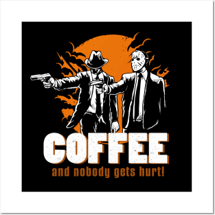 Coffee and nobody gets hurt Posters and Art